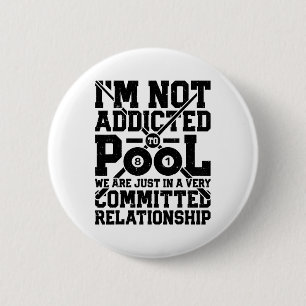 I'm Not Addicted To Pool Funny Billiards Player 8 6 Cm Round Badge