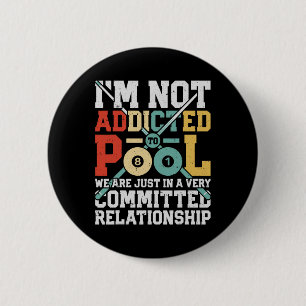Im Not Addicted To Pool Funny Billiards Player 8 B 6 Cm Round Badge