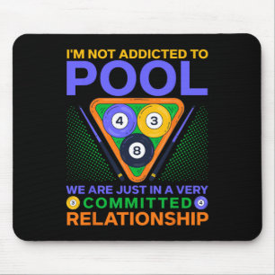 Im Not Addicted To Pool  Mouse Mat