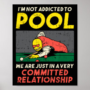 Im Not Addicted To Pool Player Snooker Billiards V Poster