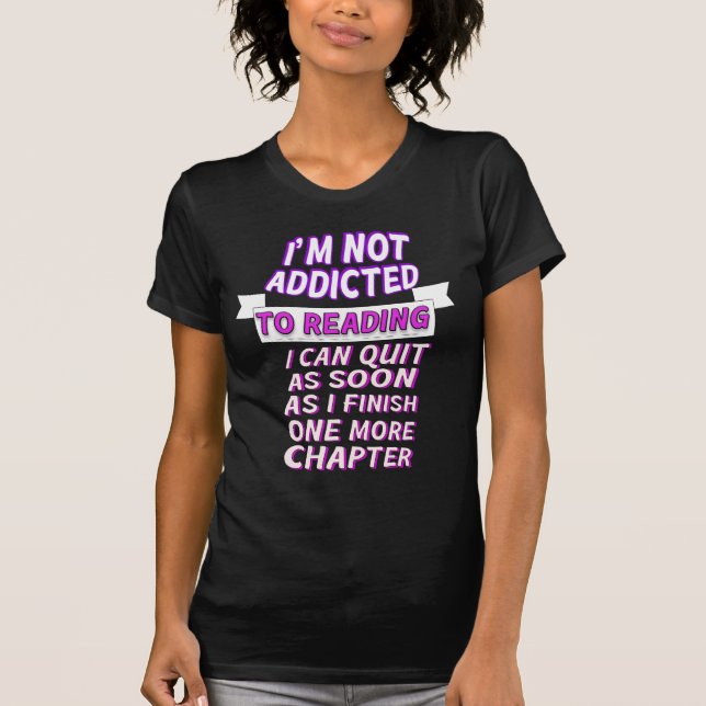 I'm Not Addicted to Reading T-shirt design 2025 (Front)