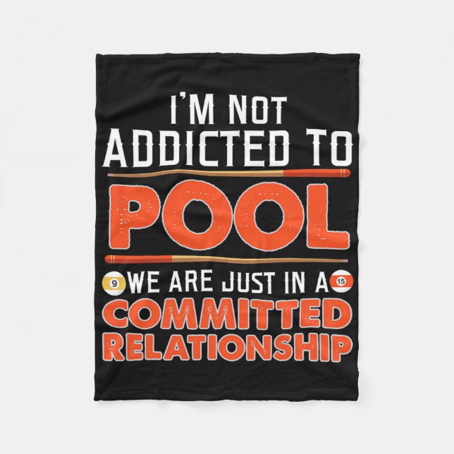 Im Not Addicted To Shooting Pool Billiards Tee  Fleece Blanket (Front)