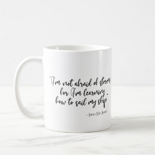 I'm not afraid of storms Little Women quote Coffee Mug