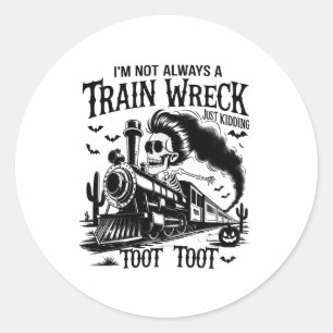 I'm Not Always a Train Wreck Halloween Classic Round Sticker