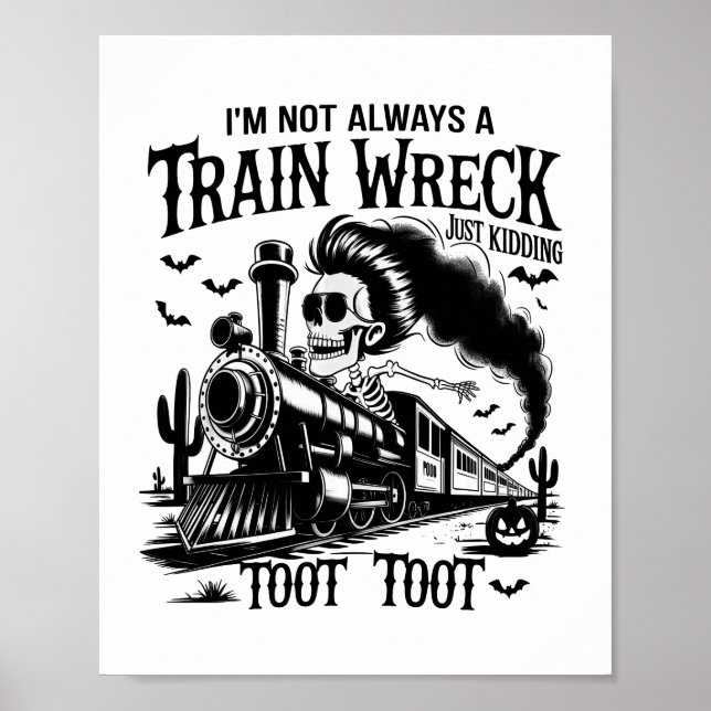 I'm Not Always a Train Wreck Halloween Poster (Front)