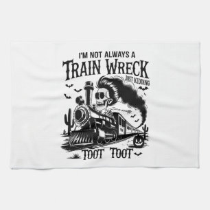 I'm Not Always a Train Wreck Halloween Tea Towel