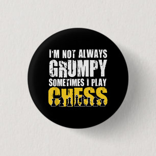 Im Not Always Grumpy, Sometimes Im Playing Chess . 3 Cm Round Badge