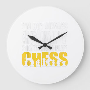 Im Not Always Grumpy, Sometimes Im Playing Chess . Large Clock