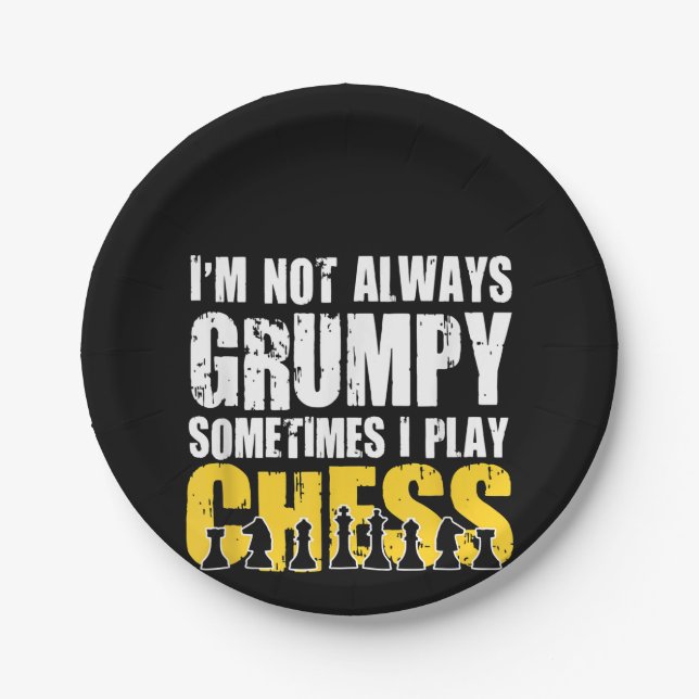 Im Not Always Grumpy, Sometimes Im Playing Chess . Paper Plate (Front)