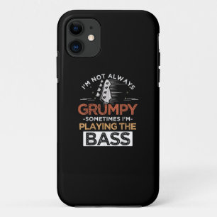 I'm Not Always Grumpy Sometimes I'm Playing The Ba iPhone 11 Case