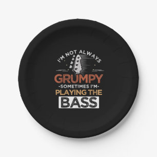 I'm Not Always Grumpy Sometimes I'm Playing The Ba Paper Plate