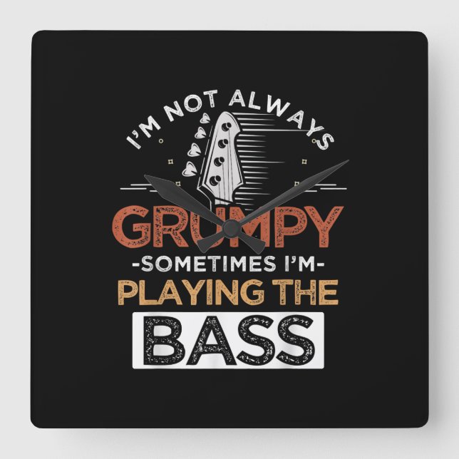I'm Not Always Grumpy Sometimes I'm Playing The Ba Square Wall Clock (Front)