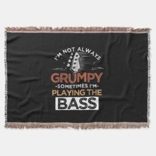 I'm Not Always Grumpy Sometimes I'm Playing The Ba Throw Blanket