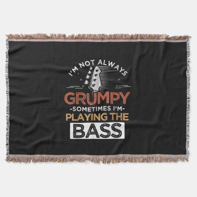 I'm Not Always Grumpy Sometimes I'm Playing The Ba Throw Blanket (Front)