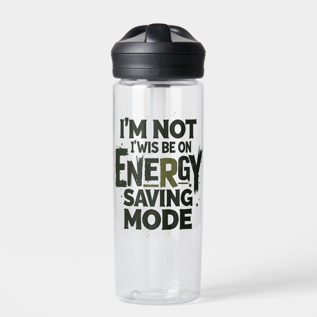  I'm Not Always On Energy Saving Mode - Funny Quot Water Bottle (Front)