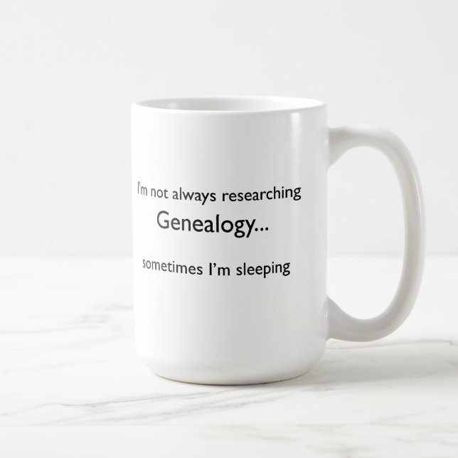 I'm not always researching Genealogy... Mug (Right)