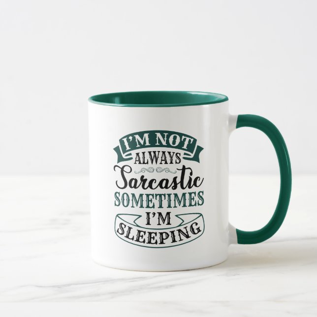 I'm not always sarcastic - Funny Quote Mug (Right)