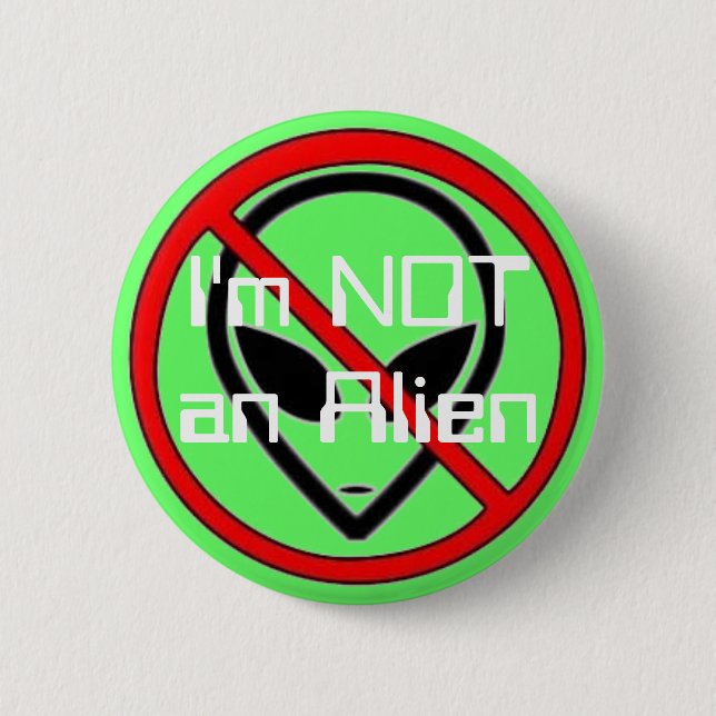 I'm NOT an Alien 6 Cm Round Badge (Front)