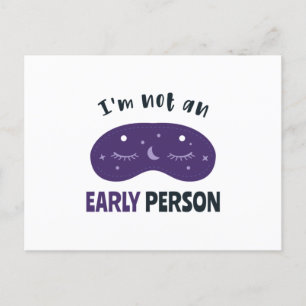 I'm not an early person postcard
