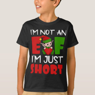 I'm Not an Elf I'm Just Short Christmas Elf Quote T-Shirt
