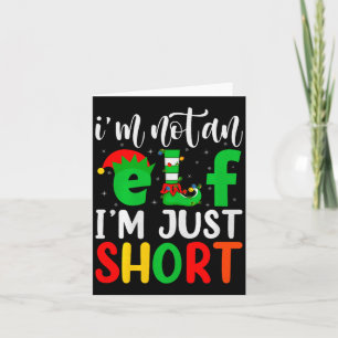 I'm Not An Elf I'm Just Short Family Elf Squad Chr Card