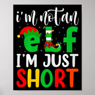 I'm Not An Elf I'm Just Short Family Elf Squad Chr Poster