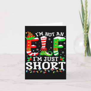I'm Not An Elf I'm Just Short For Women Men Mom Ch Card