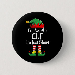 I'm Not An Elf Im Just Short Fun Christmas Matchin 6 Cm Round Badge