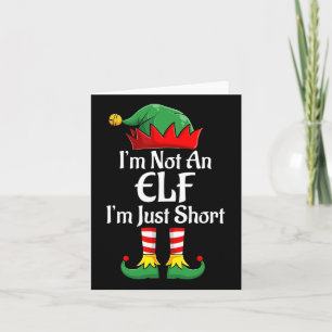 I'm Not An Elf Im Just Short Fun Christmas Matchin Card
