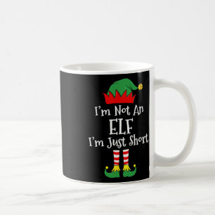 I'm Not An Elf Im Just Short Fun Christmas Matchin Coffee Mug