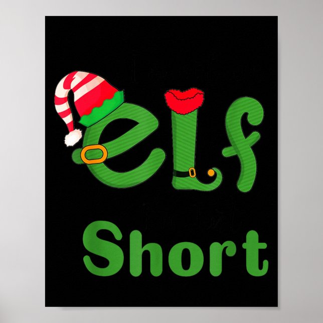 .i'm Not An Elf Im Just Short,funny Christmas 2025 Poster (Front)