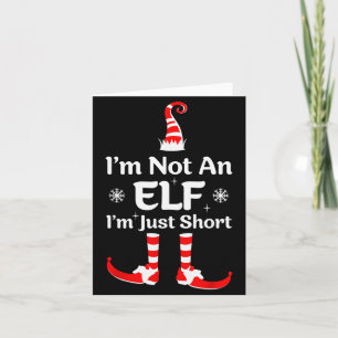 Im Not An Elf I'm Just Short Funny Christmas Famil Card