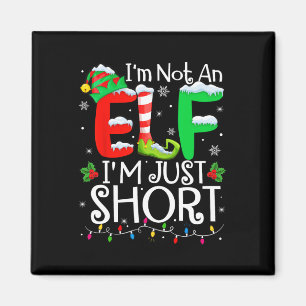 I'm Not An Elf Im Just Short Funny Christmas Famil Magnet