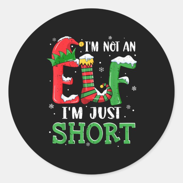I'm Not An Elf Im Just Short Funny Christmas Match Classic Round Sticker (Front)