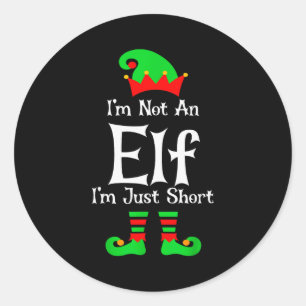 I'm Not An Elf Im Just Short Funny Christmas Match Classic Round Sticker