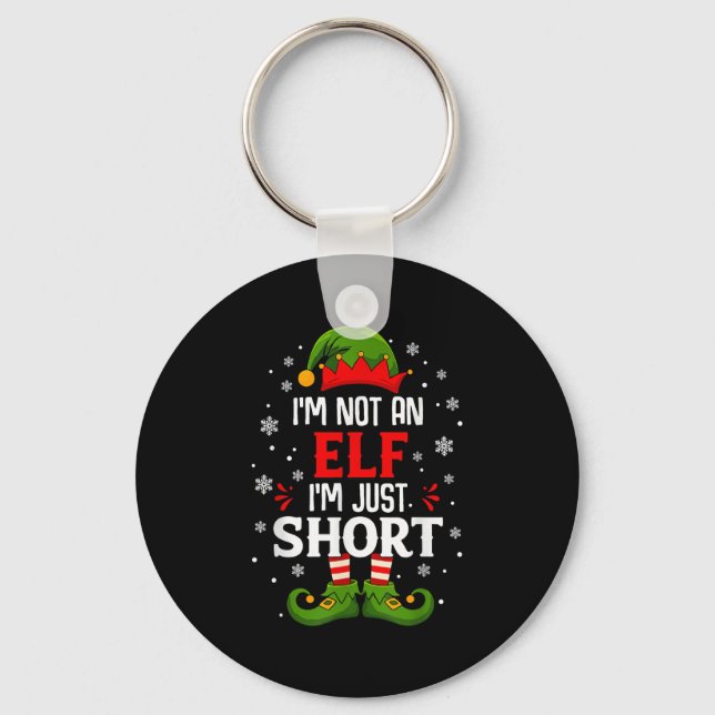 I'm Not An Elf Im Just Short Funny Christmas Match Key Ring (Front)