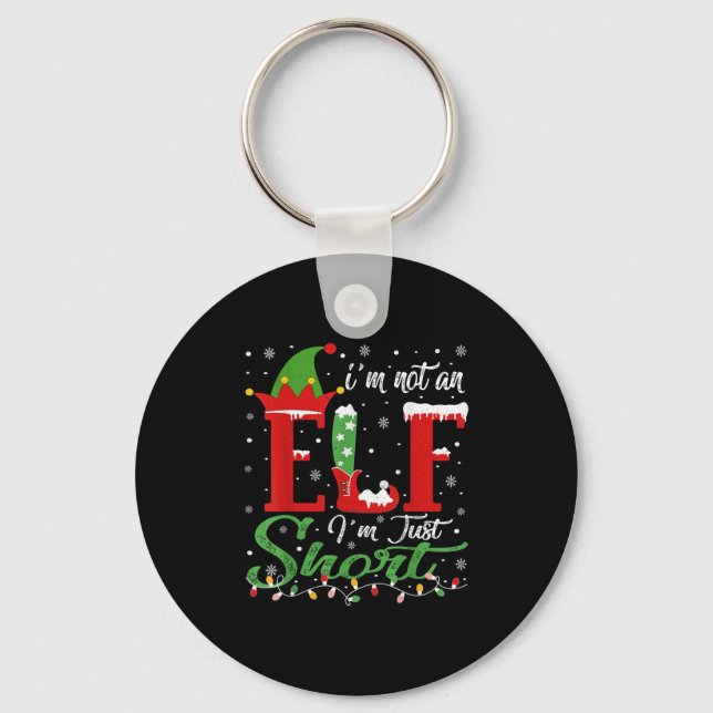 I'm Not An Elf Im Just Short Funny Christmas Match Key Ring (Front)