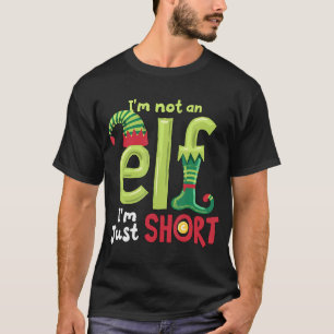 I'M Not An Elf Im Just Short Funny Christmas Match T-Shirt