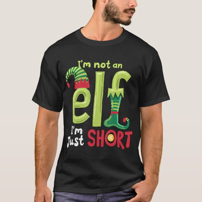 I'M Not An Elf Im Just Short Funny Christmas Match T-Shirt (Front)