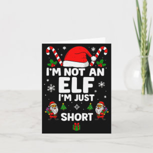 Im Not An Elf Im Just Short Funny Christmas Xmas M Card