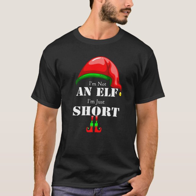 I'm Not An Elf I'm Just Short Matching Family Grou T-Shirt (Front)