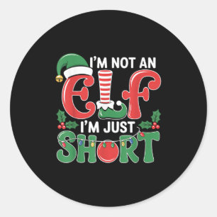 I'm Not An Elf I'm Just Short Matching Group Xmas Classic Round Sticker