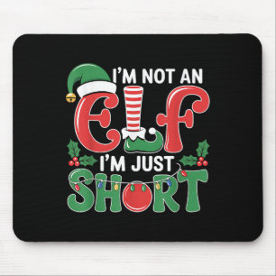 I'm Not An Elf I'm Just Short Matching Group Xmas  Mouse Mat