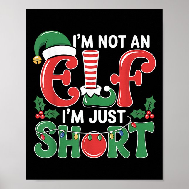 I'm Not An Elf I'm Just Short Matching Group Xmas  Poster (Front)