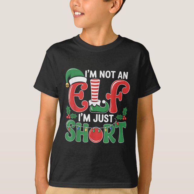 I'm Not An Elf I'm Just Short Matching Group Xmas  T-Shirt (Front)