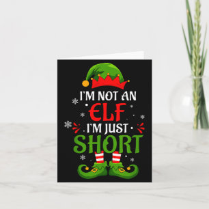 I'm Not An Elf I'm Just Short Merry Christmas Elf Card