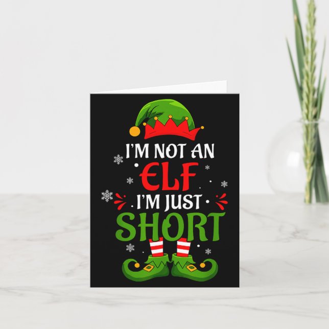 I'm Not An Elf I'm Just Short Merry Christmas Elf  Card (Front)