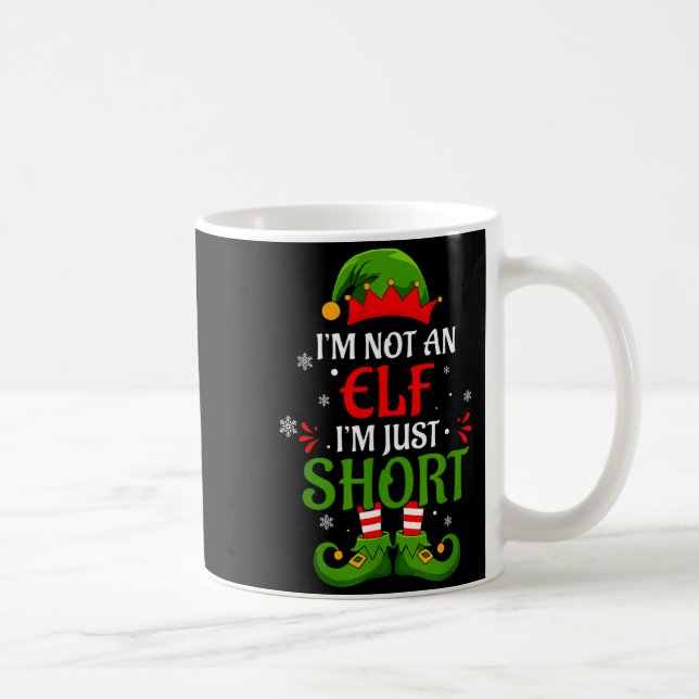 I'm Not An Elf I'm Just Short Merry Christmas Elf  Coffee Mug (Right)