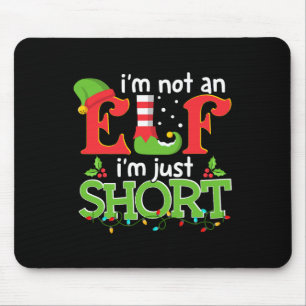 I'm Not An Elf I'm Just Short Merry Christmas Elf Mouse Mat