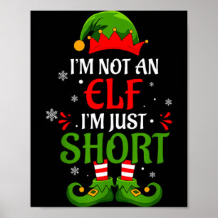 I'm Not An Elf I'm Just Short Merry Christmas Elf  Poster
